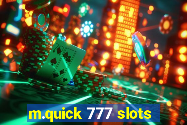 m.quick 777 slots